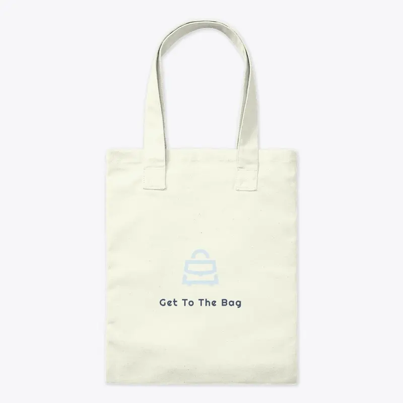 "Get To The Bag" Bag